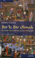 Birle bir olma: İbn Arabi Tasavvufunda Yaratıcı Muhayyile 